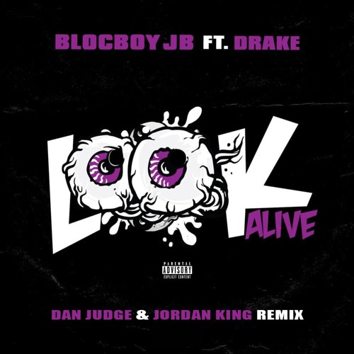 Blocboy JB ft. Drake - Look Alive (Dan Judge & Jordan King Remix)
